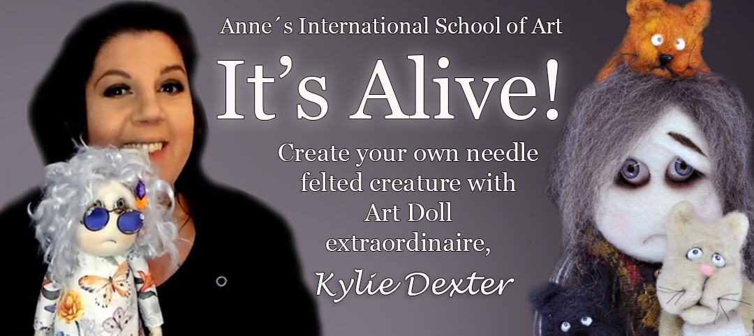 It´s Alive! Create your own needle felted creature with Art Doll extraordinaire, Kylie Dexter